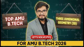 AMU B.Tech PYQ 🔥 Three Dimensional Geometry | Most Important Questions for AMU B.Tech 2026