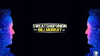 Sweatshop Union - Makeshift Kingdom HD