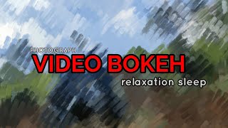 Video bokeh relaxation full HD || sleeping relaksasi