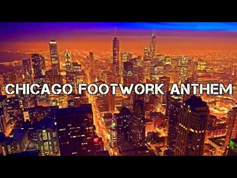 CHICAGO FOOTWORK ANTHEM