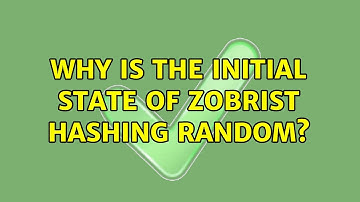 Why is the initial state of Zobrist hashing random?