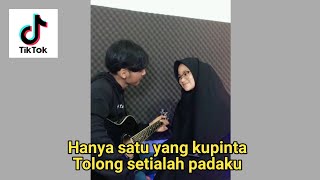 Hanya satu yang kupinta tolong setia lah padaku | Aku akan menunggumu Cover Viral di Tiktok