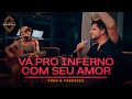 Fred e Fabrício - Vá Pro Inferno Com Seu Amor (Sertanejo Respira)