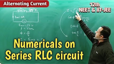 16. Alternating current Numericals on RLC circuit | 12th | Physics