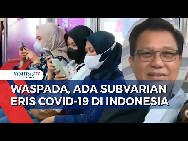 Waduh! Subvarian Eris Covid-19 Masuk Indonesia, Jangan Panik, Tetap Waspada class=