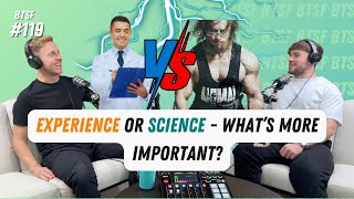 #119 Experience or Science - What's More Important?