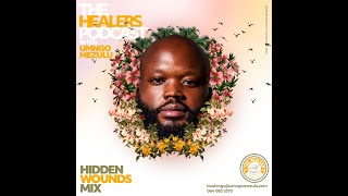 “Hidden Wounds Mix“ The Healers Podcast With UMngomezulu