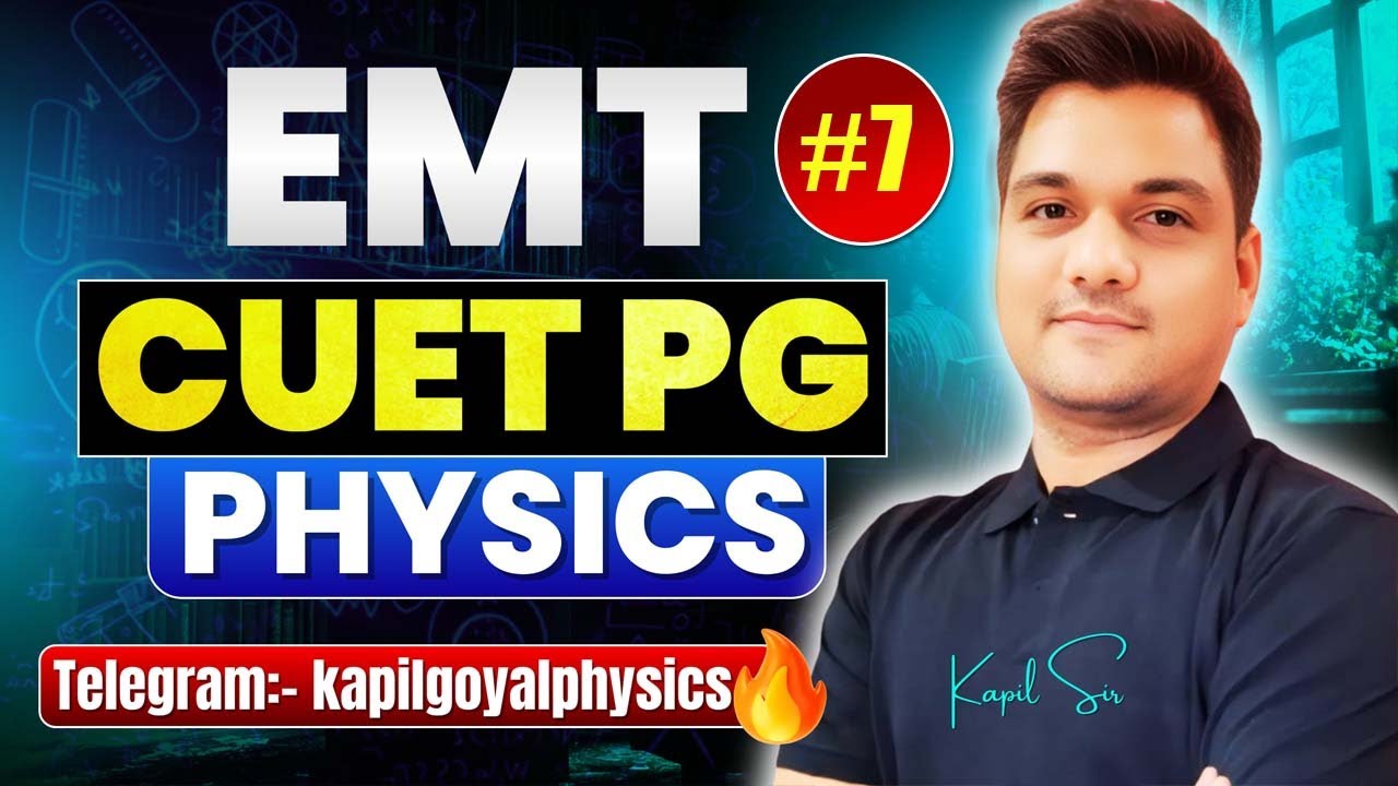 CUET PG Preparation | EMT CUET PG #7 | CUET PG Physics EMT | Kapil sir Ninjaprep