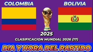 COLOMBIA VS BOLIVIA CUANDO JUEGAN FECHA HORARIO DÍA Y HORA EN VARIOS PAÍSES