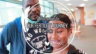 Our Fertility Journey | Part One