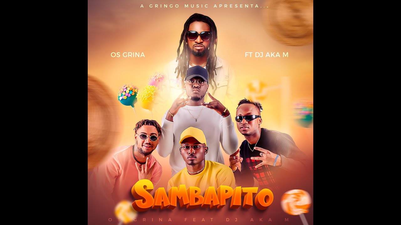 Os Grina feat. Dj Aka M - SAMBAPITO (ÁUDIO OFICIAL)