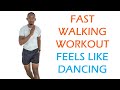 🔥288 Calories🔥30 Minute FAST Walking Workout Feels Like Dancing