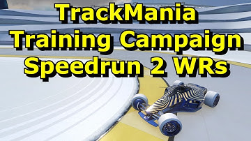 [2 WRs] TrackMania Training Speedrun - 5:47.03 IGT WR    7:54.57 RTA WR