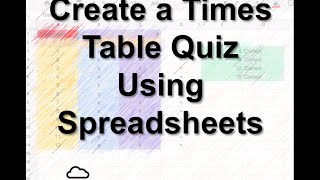 Times table Quiz using Spreadsheets Lesson 2 - If then else conditions, hiding columns, Google sheet