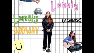 Kelsey Kuan - Lonely Lonely Subway (acoustic version)