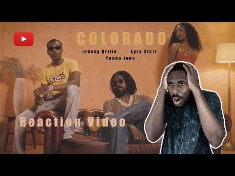 Colorado | Johnny Drille | Ayra Starr | Young John | Reaction Video
