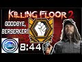 Goodbye, Berserker… Speedrun Challenge! | Killing Floor 2