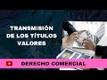 Transmisión de Títulos Valores