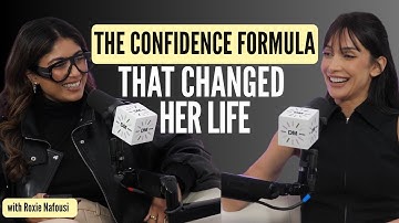 Roxie Nafousi: The Confidence Formula that Changed her Life