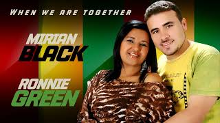 Ronnie Green \u0026 Mirian Black - When We Are Together