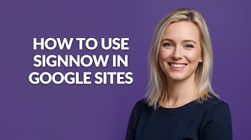 How to Use Signnow In Google Sites - Julia