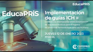 EducaPRiS Sesión 12/01/2023- Implementación de las guías de ICH