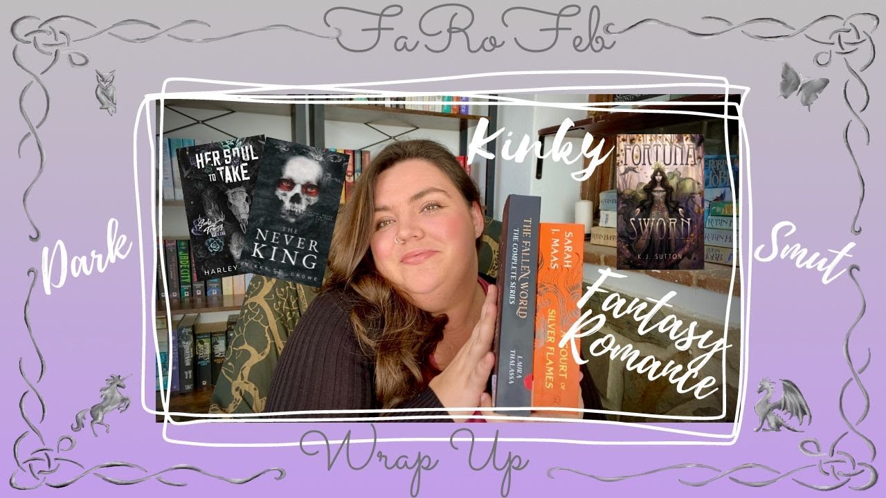 February Wrap Up | 2023 | FaRoFeb | Reading 7 Fantasy Romance & Smutty Books
