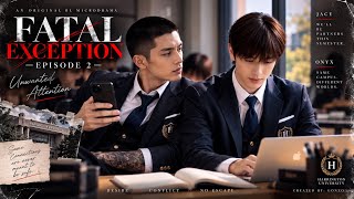 FATAL EXCEPTION — EP. 2: UNWANTED ATTENTION | An Original AI BL Microdrama