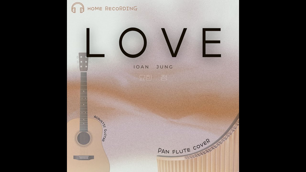 Love - Frank Sinatra[팬플룻 연주]Panflute-IOAN JUNG-정종수 팬플룻 연주[홈 레코딩]home recording