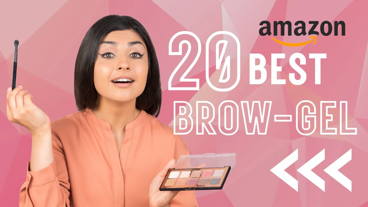 Smudging, Fading Brows? These 20 Eyebrow Gels Stay All Day