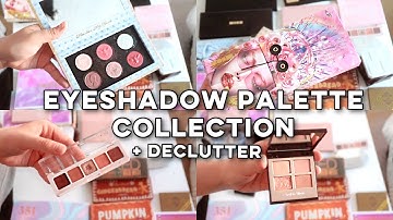 Eyeshadow Palette Collection and Declutter! Spring 2023