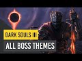 Dark Souls 3: All Boss Themes - Complete OST