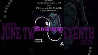 Big Pokey 24. Keep My Name Out Yo Mouth Feat. Will-Lean, Mike D & Mafia Mike (ChopNotSlop Remix)