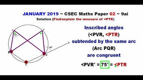 Paper2-CSEC-MATHS-317 ~ Circle Geometry & Inscribed Angles ~ January 2019 Number 9ai