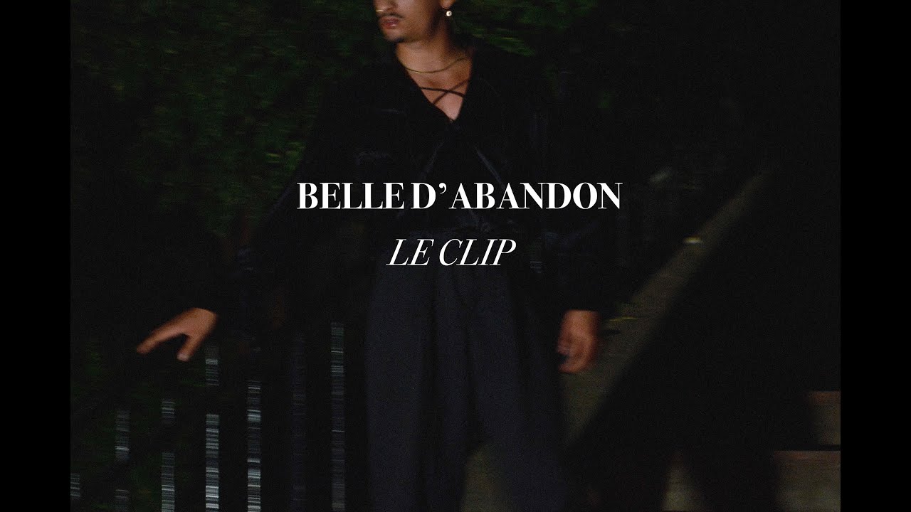 Belle d'abandon - LE CLIP