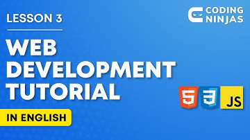 Web Development Tutorial | Lesson 3 | Web Development | Web Development Tutorial | @CodingNinjasIndia