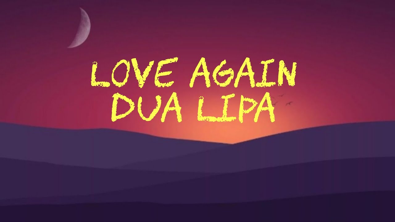 Dua Lipa Love Again Lyrics YouTube dua-lipa-love-again-lyrics-youtube