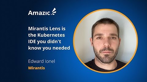Mirantis Lens is the Kubernetes IDE you didn