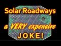 Solar roadways a very expensive joke