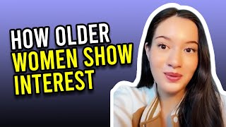 How Older Women Show Interest In You