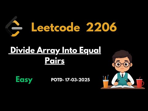 2206. Divide Array Into Equal Pairs| Counting Technique |  POTD-17-03-2025 | Suraj | Leetcode Streak