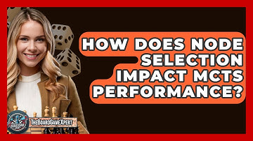 How Does Node Selection Impact MCTS Performance? - The Board Game Xpert