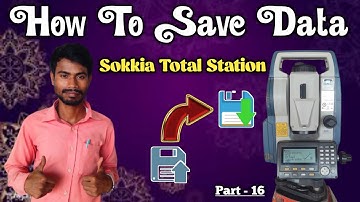 How To Save Data At Sokkia Total Station | Kaise Coordinates Save Karte He | Part - 16 | SokkiaCX101