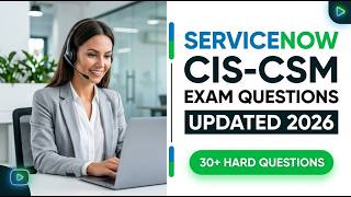 Pass the 2026 ServiceNow CIS CSM Exam First Try | Updated Questions and Study Guide