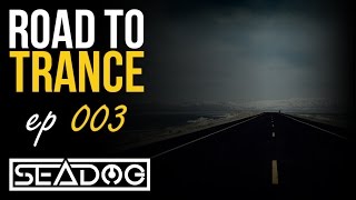 Road To Trance ep 003