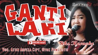 GANTI LAKI Voc. ATUN ARFIZA II LAGU TERBARU