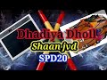 Dhandiya dholl  spd20  shan jvd