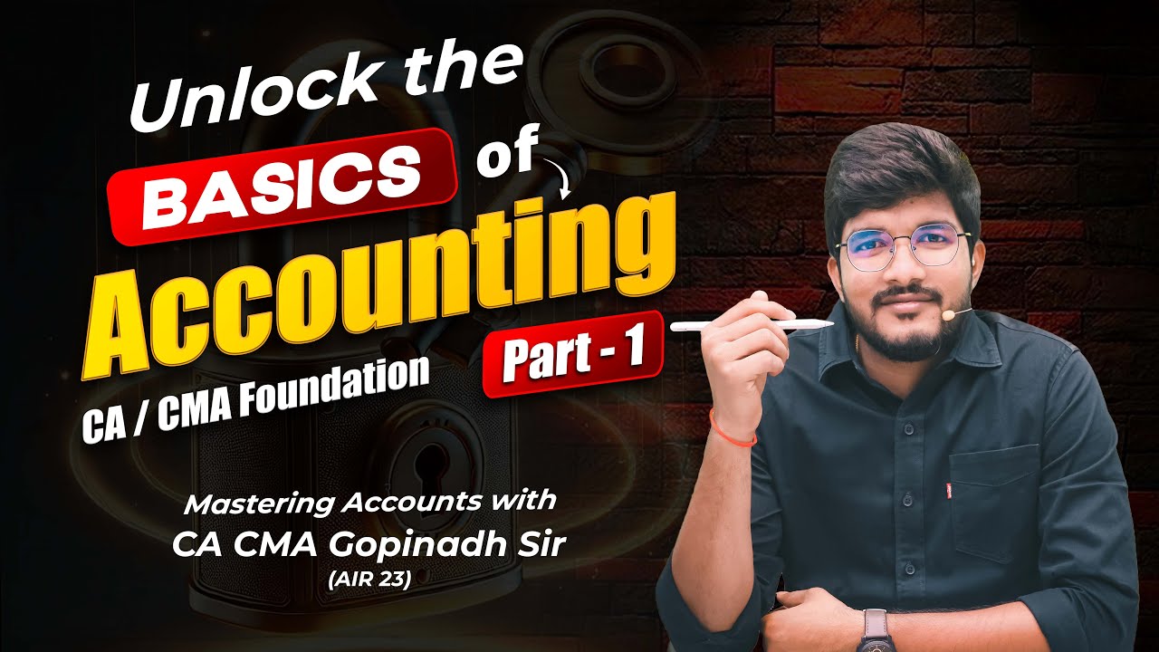 CA CMA FOUNDATION ACCOUNTING BASICS PART 1|| BY  CA CMA Gopinadh Sir(AIR 23)