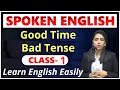 Spoken English = Good Time Bad Tense (Learn Grammar Easily)