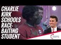 Charlie Kirk Schools Race-Baiting Student